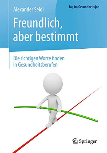 Freundlich, aber bestimmt – Die richtigen Worte finden in Gesundheitsberufen (Top im Gesundheitsjob)