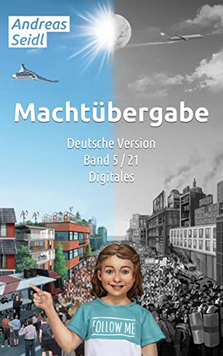 Machtübergabe - Digitales: Band 5/21 Deutsche Version (Machtübergabe - Deutsche Version) von BoD – Books on Demand