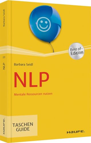 NLP: Mentale Ressourcen nutzen (Haufe TaschenGuide)