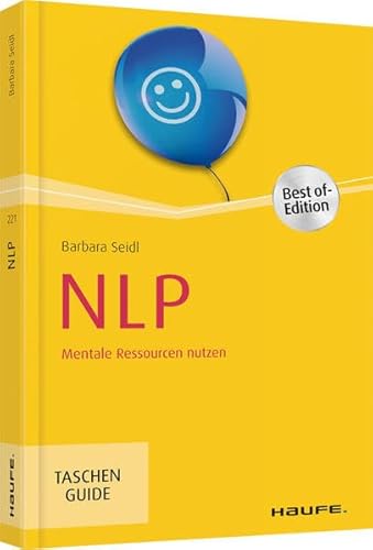 NLP: Mentale Ressourcen nutzen (Haufe TaschenGuide)