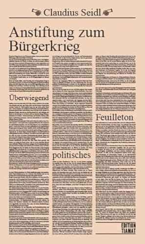 Anstiftung zum Bürgerkrieg: Überwiegend politisches Feuilleton (Critica Diabolis)