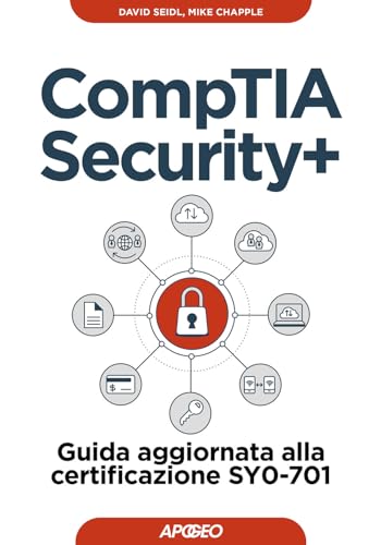 CompTIA security+. Guida aggiornata alla certificazione SY0-701 (Guida completa) von Apogeo