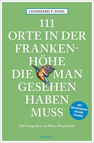 111 Orte in der Frankenhöhe, die man gesehen haben muss: Reiseführer von Emons Verlag