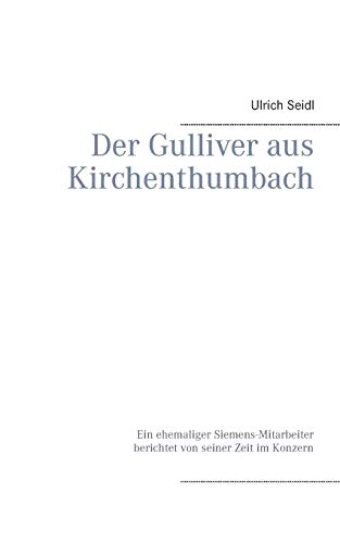 Der Gulliver aus Kirchenthumbach: Ein ehemaliger Siemens-Mitarbeiter berichtet von seiner Zeit im Konzern
