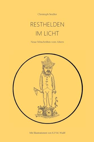Resthelden im Licht: Neue Mitschriften vom Altern von Librico