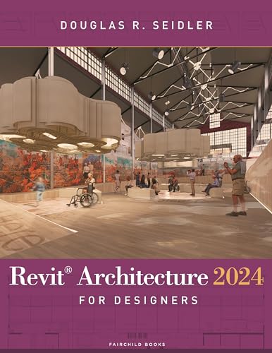 Revit Architecture 2024 for Designers von Fairchild Books