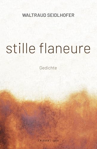 stille flaneure: Gedichte von Klever Verlag