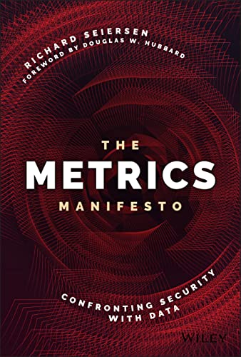 The Metrics Manifesto: Confronting Security with Data von Wiley