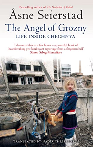 The Angel Of Grozny: Life Inside Chechnya - from the bestselling author of The Bookseller of Kabul von Virago