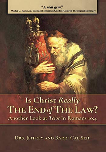 Is Christ Really the End of the Law?: Another Look at Telos in Romans 10:4 von Messianic Jewish Publishers