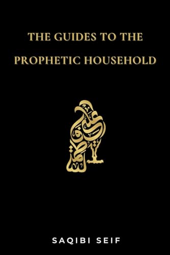 THE GUIDES TO THE PROPHETIC HOUSEHOLD von DIVAAN E ISHQ