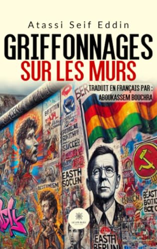 Griffonnages sur les murs von Le Lys Bleu Editions