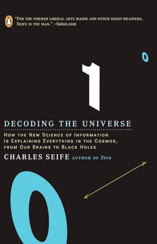 Decoding the Universe: How the New Science of Information Is Explaining Everything in the Cosmos, From our Brains to Black Holes Decoding the Universe: How the New Science of Information Is Explaining Everything in the Cosmos, From our Brains to Black Holes