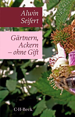 Gärtnern, Ackern - ohne Gift (Beck Paperback) von Beck C. H.