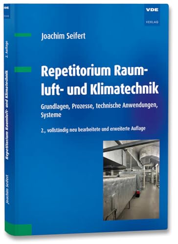 Repetitorium Raumluft- und Klimatechnik: Grundlagen, Prozesse, technische Anwendungen, Systeme von Vde Verlag GmbH