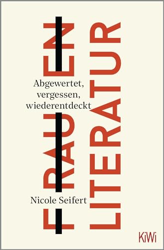 FRAUEN LITERATUR: Abgewertet, vergessen, wiederentdeckt von KiWi-Taschenbuch