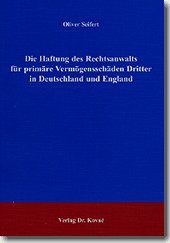 Die Haftung des Rechtsanwalts für primäre Vermögensschäden Dritter in Deutschland und England (Studien zur Rechtswissenschaft)
