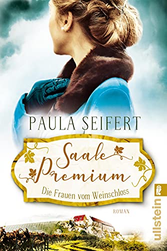 Saale Premium - Die Frauen vom Weinschloss: Roman (Die Weinschloss-Saga, Band 2)