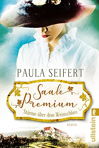 Saale Premium - Stürme über dem Weinschloss: Roman (Die Weinschloss-Saga, Band 1) von ULLSTEIN TASCHENBUCH