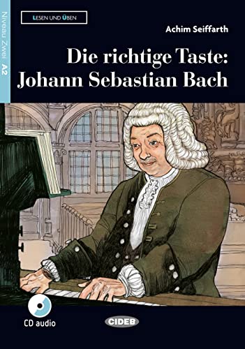 Die richtige Taste: Johann Sebastian Bach: Lektüre mit Audio-CD (Lesen und üben)