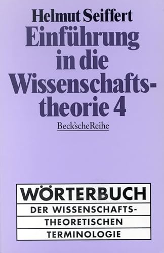 Einführung in die Wissenschaftstheorie Bd. 4: Wörterbuch der wissenschaftstheoretischen Terminologie (Beck'sche Reihe) von C.H.Beck