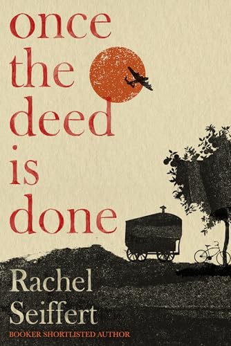 Once the Deed Is Done: 'A crime novel in the sense that TO KILL A MOCKINGBIRD is a crime novel. One in which a whole community is culpable' Financial Times von Virago