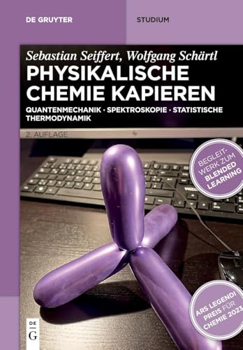 Physikalische Chemie Kapieren: Quantenmechanik • Spektroskopie • Statistische Thermodynamik (De Gruyter Studium)
