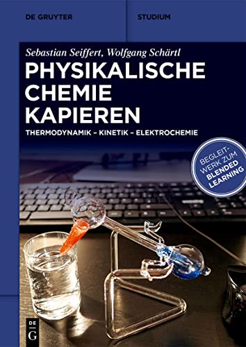 Physikalische Chemie Kapieren: Thermodynamik, Kinetik, Elektrochemie (De Gruyter Studium) von de Gruyter