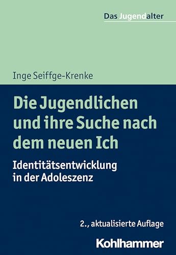 Die Jugendlichen und ihre Suche nach dem neuen Ich: Identitätsentwicklung in der Adoleszenz (Das Jugendalter)