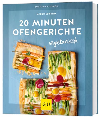 20 Minuten Ofengerichte vegetarisch (GU Küchenratgeber) von Gräfe und Unzer