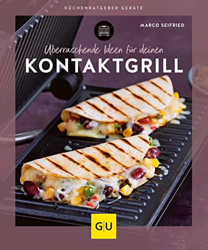 Überraschende Ideen für deinen Kontaktgrill (GU Küchenratgeber) von Gräfe und Unzer