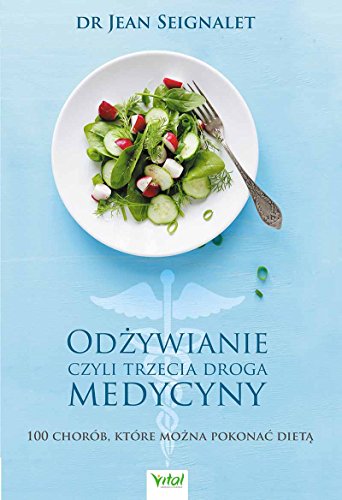 Odzywianie czyli trzecia medycyna von Vital
