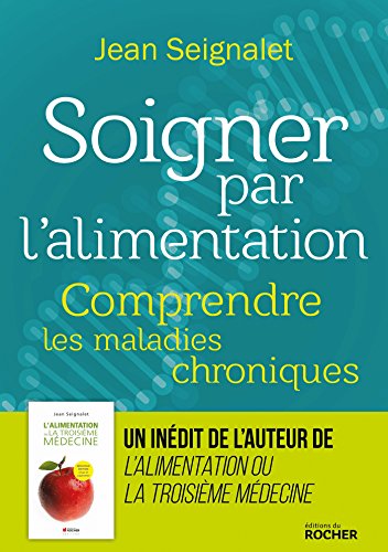 Soigner par l'alimentation: Comprendre les maladies chroniques von Editions du Rocher