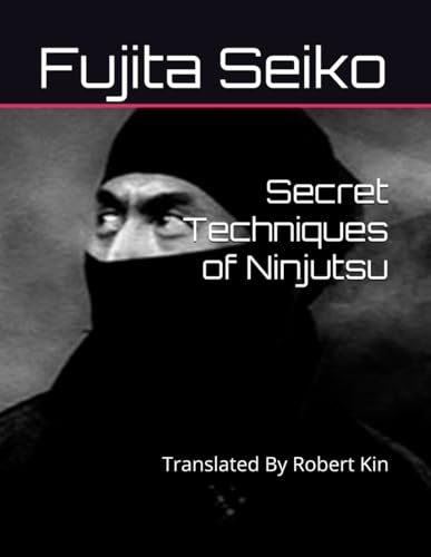 Secret Techniques of Ninjutsu von Independently published