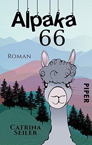 Alpaka 66: Ein Roadtrip-Roman mit Alpaka von Piper Verlag GmbH