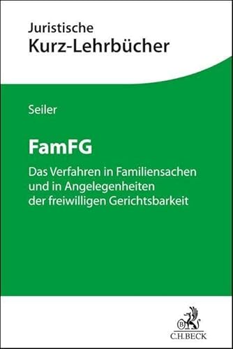 FamFG: Das Verfahren in Familiensachen und in Angelegenheiten der freiwilligen Gerichtsbarkeit (Kurzlehrbücher für das Juristische Studium) von C.H.Beck