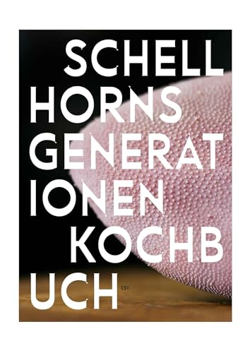 Schellhorns Generationenkochbuch von CSV GmbH