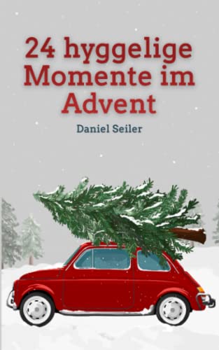 24 hyggelige Momente im Advent 24 hyggelige Momente im Advent