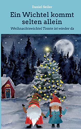 Ein Wichtel kommt selten allein: Weihnachtswichtel Tomte ist wieder da Ein Wichtel kommt selten allein: Weihnachtswichtel Tomte ist wieder da von Books on Demand