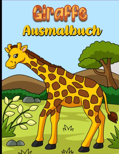Giraffen-Ausmalbuch für Kinder: Malbuch zum kreativen Gestalten von Giraffen-Ausmalbildern (Malbücher für Kinder)