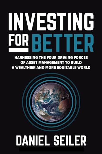 Investing for Better: Harnessing the Four Driving Forces of Asset Management to Build a Wealthier and More Equitable World Investing for Better: Harnessing the Four Driving Forces of Asset Management to Build a Wealthier and More Equitable World von McGraw-Hill Education
