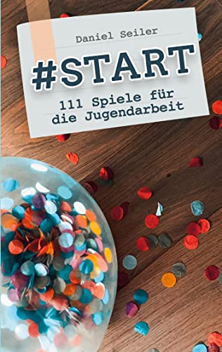 #START: 111 Spiele für die Jugendarbeit #START: 111 Spiele für die Jugendarbeit