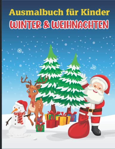 Winter-Malbuch für Kinder: Ausmalbuch für Weihnachten, Schnee und kalte Tage: Buntstifte raus: Jetzt wird ausgemalt! (Malbücher für Kinder) von Independently published