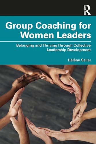 Group Coaching for Women Leaders: Belonging and Thriving Through Collective Leadership Development von Penguin