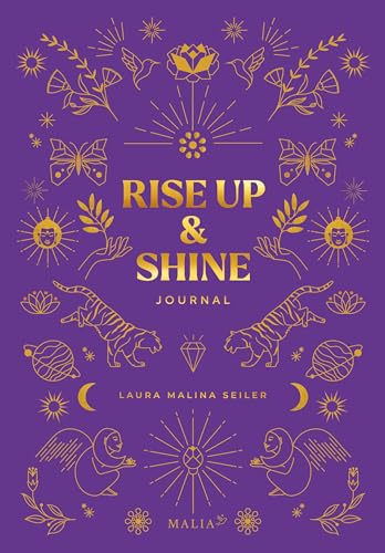 Rise Up & Shine Journal: Entdecke mit diesem Journal deine Schöpferkraft, entfalte dein Potenzial und erschaffe dein außergewöhnliches Leben. Das ... ... der Bestseller-Autorin Laura Malina Seiler Rise Up & Shine Journal: Entdecke mit diesem Journal deine Schöpferkraft, entfalte dein Potenzial und erschaffe dein außergewöhnliches Leben. Das ... ... der Bestseller-Autorin Laura Malina Seiler
