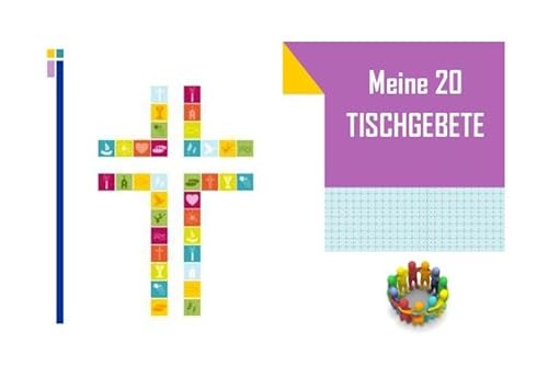 Meine 20 Tischgebete: Tischgebete für den lockeren Umgang mit dem Thema zu Hause und in der Familie