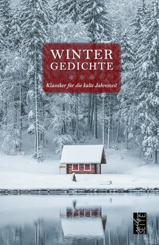 Wintergedichte: Klassiker für die kalte Jahreszeit von Independently published