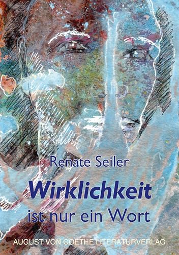Wirklichkeit ist nur ein Wort von Frankfurter Literaturverlag
