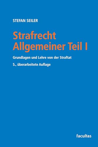 Strafrecht Allgemeiner Teil I: Grundlagen und Lehre von der Straftat von Facultas Publishing AG