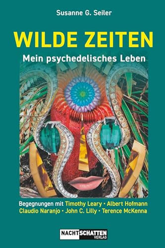 WILDE ZEITEN: Mein psychedelisches Leben von Nachtschatten Verlag